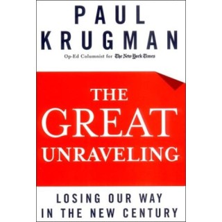 The Great Unraveling: Losing Our Way in the New Century (I